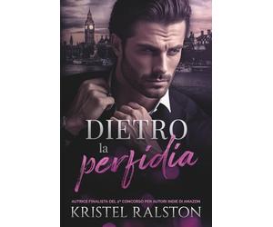 Dietro la perfidia: Romance contemporaneo di matrimonio combinato, grumpy-sunshine e opposti che si attraggono.