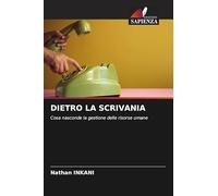 DIETRO LA SCRIVANIA: Cosa nasconde la gestione delle risorse umane