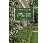 Dietro la siepe di villa Serena