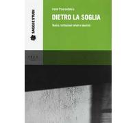 Dietro la soglia. Teatro, istituzioni totali e identità