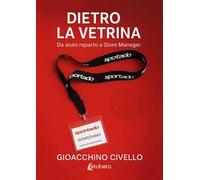 Dietro la vetrina. Da aiuto reparto a Store Manager