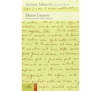Dietro l'arazzo. Conversazione sulla scrittura