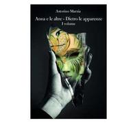 Dietro le apparenze. Anna e le altre. Vol. 1