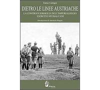 Dietro le Linee Austriache. La controguerriglia dell'Imperialregio Esercito nei
