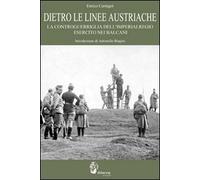 Dietro le Linee Austriache. La controguerriglia dell'Imperialregio Esercito nei