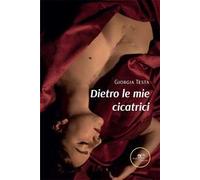 Dietro le mie cicatrici