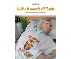 Dietro le nuvole c'è il sole: Una storia di coraggio e amore per la vita