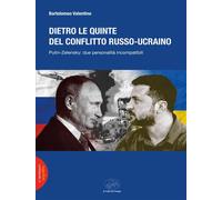 Dietro le quinte del conflitto russo-ucraino. Putin-Zelenskj: due personal...