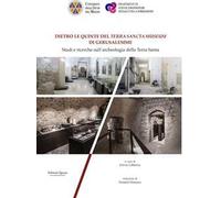 Dietro le quinte del «Terra Sancta Museum» di Gerusalemme. Studi e ricerche sull'archeologia della Terra Santa