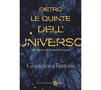 Dietro le quinte dell'universo. Alla ricerca della materia oscura