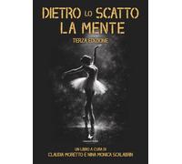 Dietro lo scatto la mente (Terza Edizione)