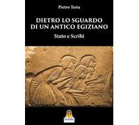 Dietro lo sguardo di un antico egiziano. Stato e scribi