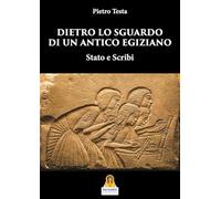 Dietro lo Sguardo di un Antico Egiziano Stato e Scribi