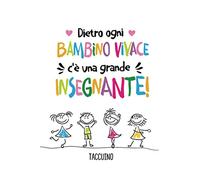 Dietro ogni bambino vivace c'è una grande insegnante: Quaderno appunti (A5) per un'insegnante, maestra o educatori | Idee Regalo fin anno | Maestre ... asilo | Taccuino personalizzato da firmare