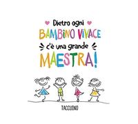 Dietro ogni bambino vivace c'è una grande maestra: Quaderno appunti (A5) | Regalo per un'insegnante, maestra asilo nido o educatori | Idee Regalo fin anno | Maestre elementari primaria