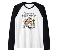 Dietro ogni brava donna ci sono molti cani Maglia con Maniche Raglan