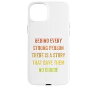dietro ogni persona forte c'è una storia, Stile Vintage Custodia per iPhone 15 Plus