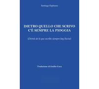 Dietro quello che scrivo c'è sempre la pioggia (Detrás de lo que escribo siempre hay lluvia)