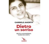 Dietro un sorriso. Beata Alexandrina Maria da Costa