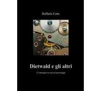 Dietwald e gli altri. 15 immagini in cerca di personaggi