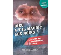 DIEU A-T-IL-MAUDIT LES NOIRS ?: LA VÉRITÉ SUR LA MALÉDICTION DE CHAM