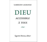 DIEU ACCESSIBLE À TOUS (NOUVELLE ÉDITION): Une vue d´ensemble sur les preuves de l´existence de Dieu