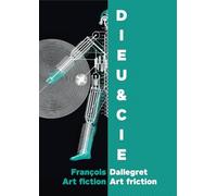 Dieu & Cie: François Dallegret : Art fiction / Art friction
