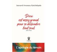 Dieu est assez grand pour se défendre tout seul (édition Afrique): L'apologie du témoin