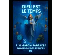 DIEU EST LE TEMPS (UNE MÉTAPHYSIQUE DU TEMPS)