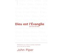 Dieu est l'Évangile: Méditations sur l'amour de Dieu manifesté par le don de lui-même