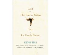 Dieu Et La Fin de Satan / God and the End of Satan: Selections: In a Bilingual Edition
