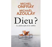 Dieu ?: Le philosophe et le rabbin