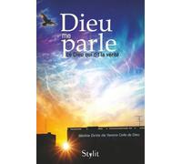 Dieu me parle: Ce dieu qui dit la vérité