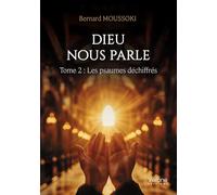 Dieu nous parle: Tome 2, Les psaumes déchiffrés