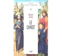 Dieu Pour Penser. Tome 6, Le Christ