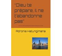 “Dieu te prépare, Il ne t’abandonne pas”: Comment transformer les épreuves en puissance intérieure et en foi solide