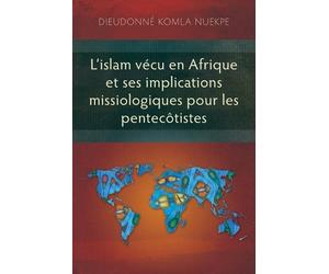 Dieudonné Komla L’islam vécu en Afrique et ses implications missiolo (Tascabile)