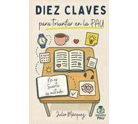 DIEZ CLAVES PARA TRIUNFAR EN LA PAU: no es suerte, es método