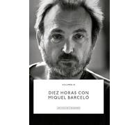 Diez horas con Miquel Barceló.