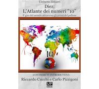 Libri Zimarri Umberto - Diez: L'atlante Dei Numeri 10. Un Giro Del Mondo Attrave