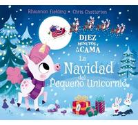 Diez minutos y a la cama. La Navidad del Pequeño Unicornio: 119