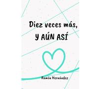 Diez veces más, y aún así