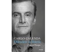 Difendere la libertà. L'ora dell'Europa