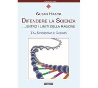 Difendere la scienza entro i limiti della ragione. Tra scientismo e cinismo