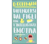 Difendersi dai figli con l'intelligenza emotiva