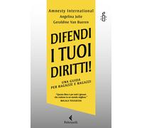Difendi i tuoi diritti Una guida per ragazze e ragazzi - Jolie Angelina, ...