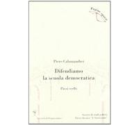 Difendiamo la scuola democratica. Passi scelti
