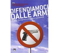 Difendiamoci dalle armi. Finanza, immaginario collettivo e nonviolenza