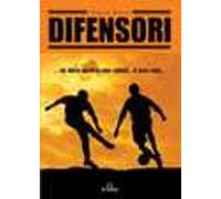 Difensori... Un libro scritto con i piedi e non solo...