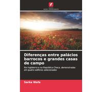 Diferenças entre palácios barrocos e grandes casas de campo: Na Inglaterra e na República Checa, demonstradas em quatro edifícios selecionados